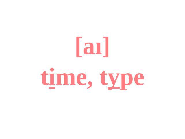 [aı]time, type