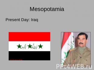 MesopotamiaPresent Day: Iraq