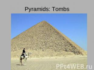 Pyramids: Tombs