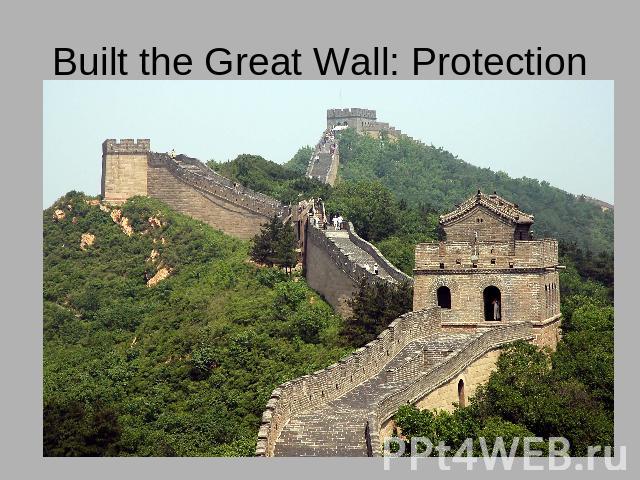 Built the Great Wall: Protection