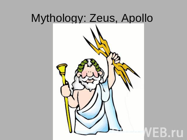 Mythology: Zeus, Apollo