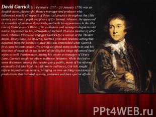 David Garrick (19 February 1717 – 20 January 1779) was an English actor, playwri