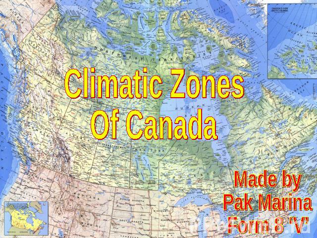 Climatic ZonesOf CanadaMade by Pak Marina Form 8 ‘V’