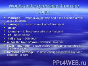 Words and expressions from the song: marriage - when a young man and a girl beco