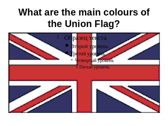What are the main colours of the Union Flag?