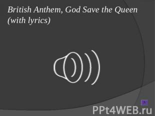British Anthem, God Save the Queen (with lyrics)