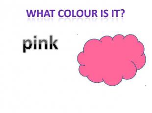 What colour is it? pink
