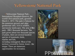 Yellowstone National Park Yellowstone National Park - International&nbsp;Biosphe