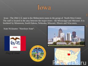 Iowa Iowa - The 29th&nbsp;U.S. state&nbsp;in the Midwestern&nbsp;states&nbsp;in
