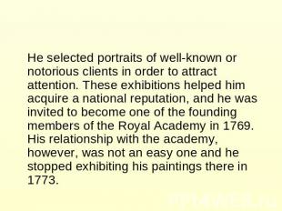 He selected portraits of well-known or notorious clients in order to attract att