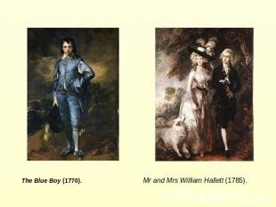The Blue Boy (1770). Mr and Mrs William Hallett (1785).