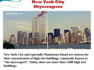 New York City and especially Manhattan Island are renown for their concentration
