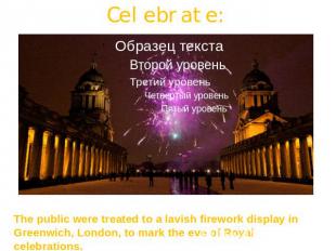 Celebrate: The public were treated to a lavish firework display in Greenwich, Lo