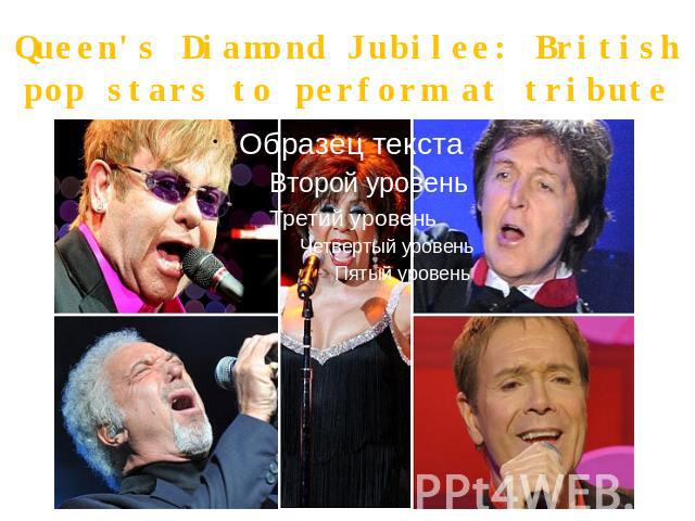 Queen's Diamond Jubilee: British pop stars to perform at tribute concert
