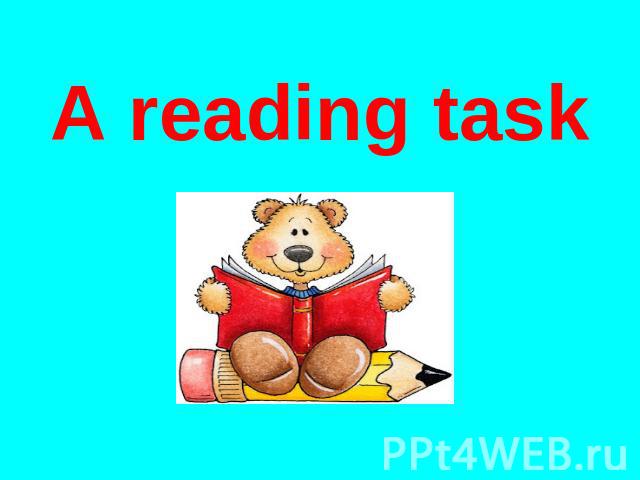 A reading task