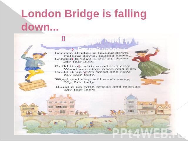 London Bridge is falling down...