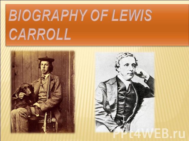 Biography of Lewis Carroll