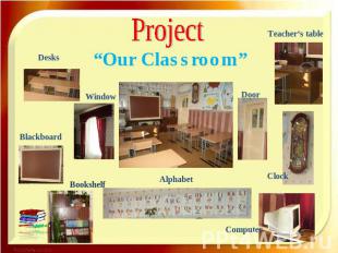 Project “Our Classroom” Desks Window Blackboard Bookshelf Alphabet Door Teacher‘