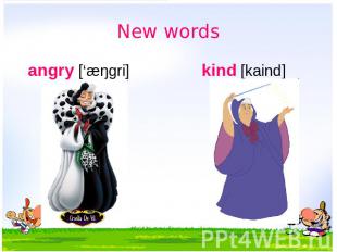 New words angry [‘æŋgri] kind [kaind] злой добрый