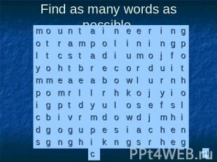 Find as many words as possible.