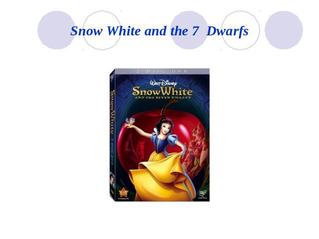 Snow White and the 7 Dwarfs