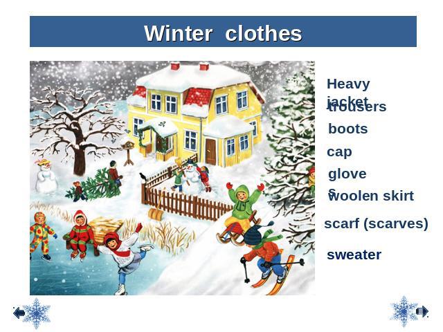 Winter clothes Heavy jacket trousers boots cap gloves woolen skirt scarf (scarves) sweater