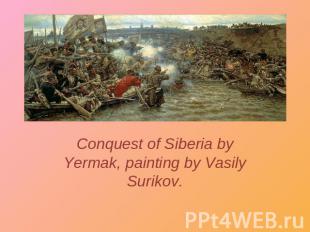 Conquest of Siberia by Yermak, painting by Vasily Surikov.