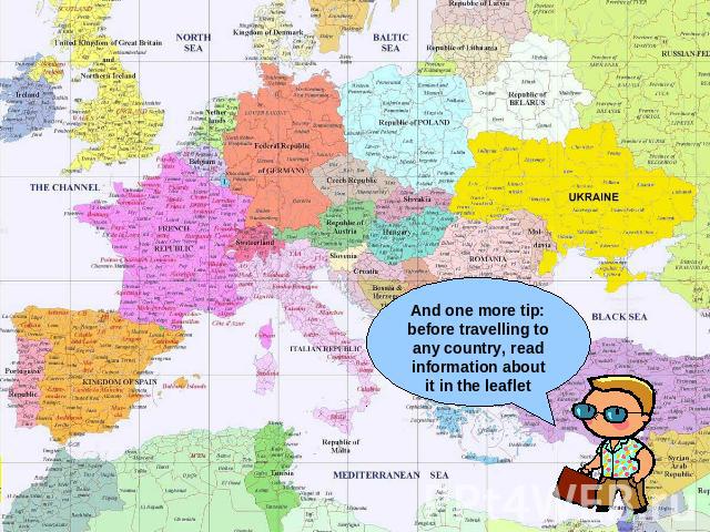 And one more tip: before travelling to any country, read information about it in the leaflet