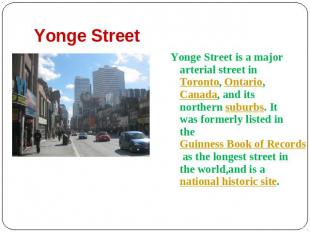 Yonge Street Yonge Street is a major arterial street in Toronto, Ontario, Canada