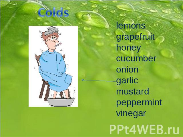 Colds lemons grapefruit honey cucumber onion garlic mustard peppermint vinegar
