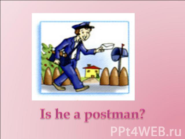 Is he a postman?
