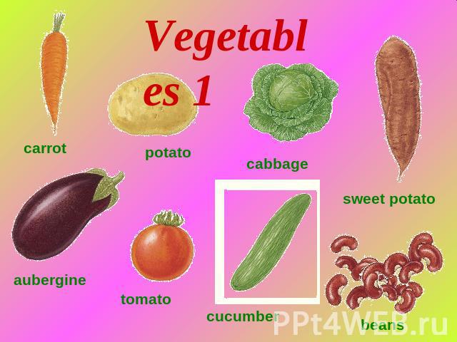 Vegetables 1 carrot aubergine potato tomato cabbage cucumber sweet potato beans