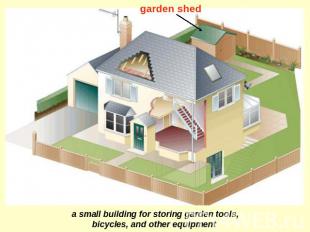 garden shed a small building for storing garden tools, bicycles, and other equip