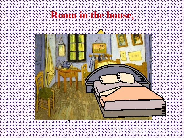 Room in the house,