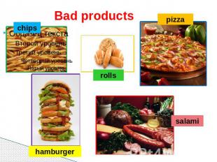 Bad products chips hamburger rolls pizza salami