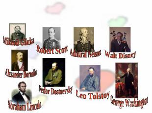 Famous People Mikhail Glinka Alexander Borodin Abraham Lincoln Robert Scott Fedo