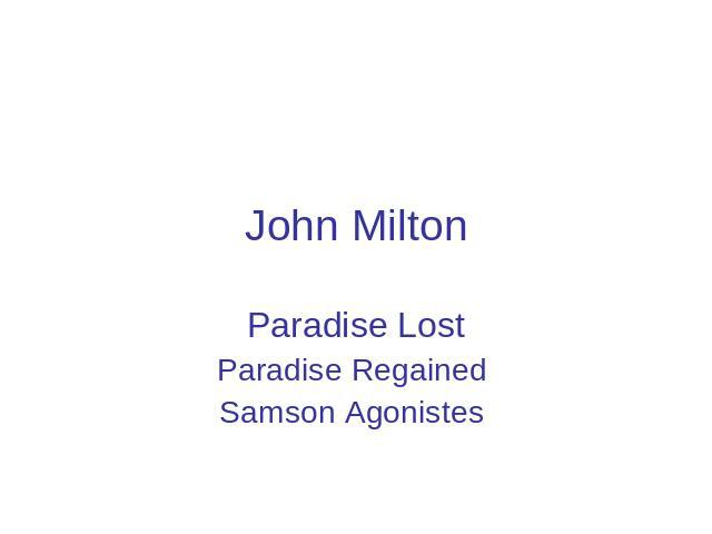 John Milton Paradise Lost Paradise Regained Samson Agonistes