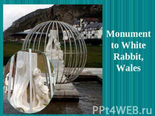 Monument to White Rabbit, Wales