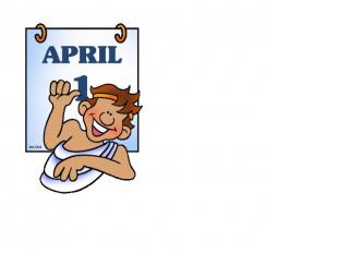 The ancient Greeks would have loved April Fool's Day. They so adored being cleve