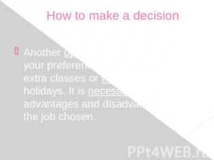How to make a decision Another opportunity to understand your preferences is to