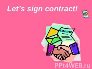 Let’s sign contract!