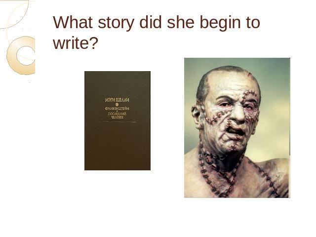 What story did she begin to write?
