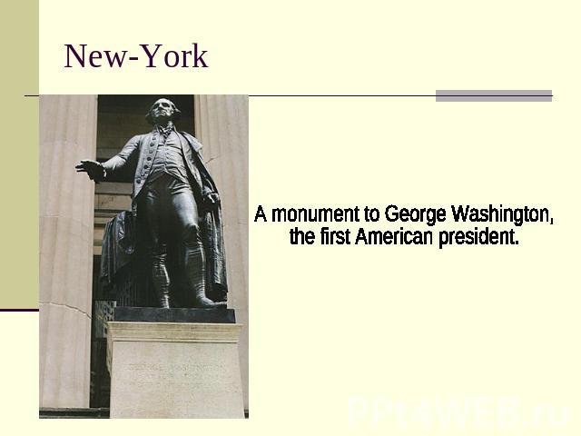 New-York A monument to George Washington, the first American president.