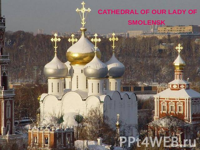 CATHEDRAL OF OUR LADY OF SMOLENSK