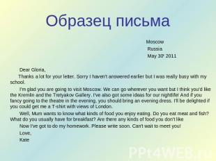 Образец письма Moscow Russia May 30th 2011 Dear Gloria, Thanks a lot for your le