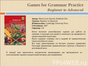 Games for Grammar Practice Beginner to Advanced Автор: Maria Lucia Zaorob, Eliza