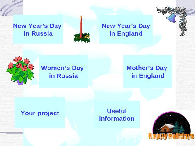 New Year’s Day in RussiaNew Year’s DayIn EnglandWomen’s Day in RussiaMother’s Day in EnglandYour projectUsefulinformation