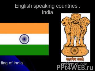 English speaking countries .India flag of India emblem of India