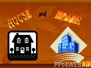 HOUSE andHOME