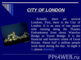 CITY OF LONDON Actually there are several Londons. First, there is the City of L